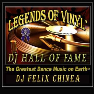 DJ Felix Chinea Legends Of Vinyl Hall Of Fame